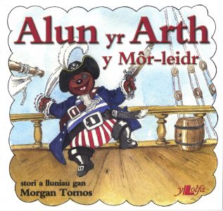 Alun yr Arth y Mor-leidr gan Morgan Tomos