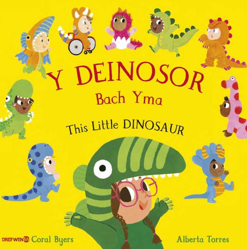 Y Deinosor Bach Yma/This Little Dinosaur gan Coral Byers