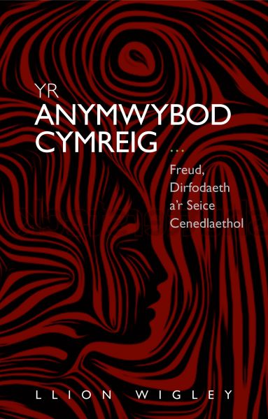 Yr Anymwybod Cymreig gan Llion Wigley