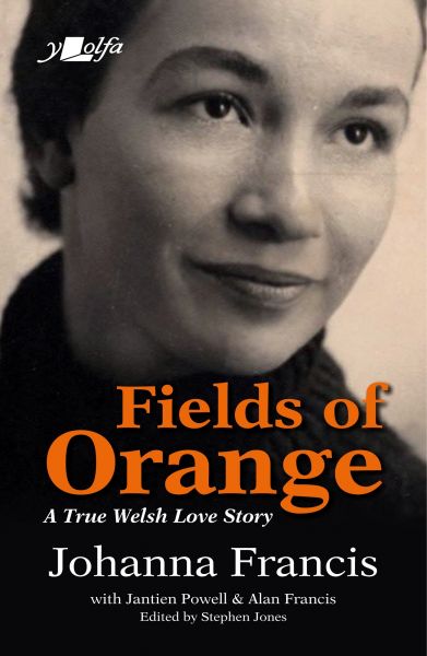 Fields Of Orange A True Welsh Love Story