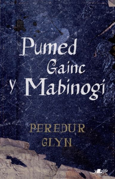 Pumed Gainc y Mabinogi gan Peredur Glyn