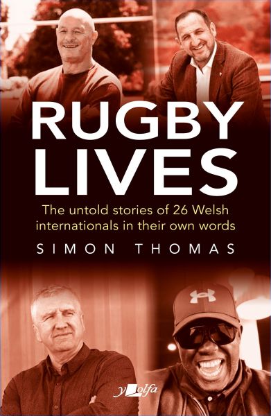 rugby Lives gan Simon Thomas