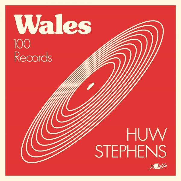 Wales 100 Records gan Huw Stephens
