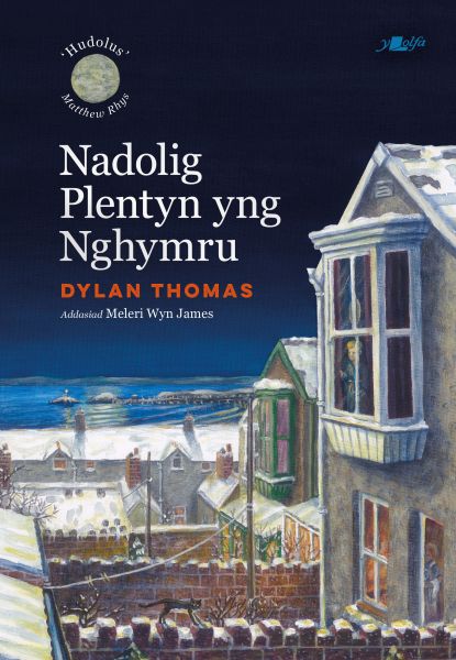 Nadolig Plentyn yng Nghymru Dylan Thomas