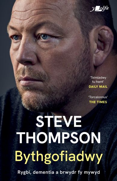 Bythgofiadwy: Steve Thompson