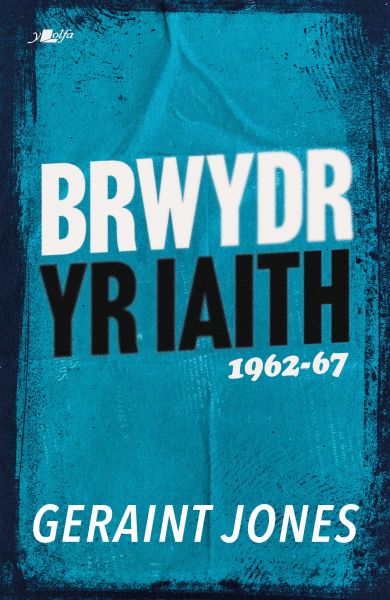 Brwydr yr Iaith 1962-67 gan Geraint Jones