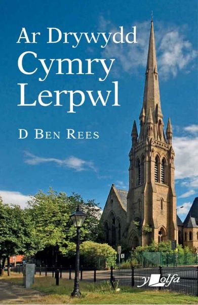 Ar Drywydd Cymry Lerpwl gan D. Ben Rees