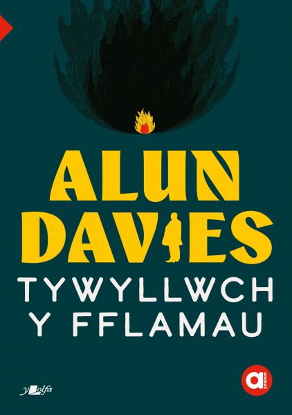 Cyfres AMdani: Uwch - Tywyllwch y Fflamau gan Alun Davies
