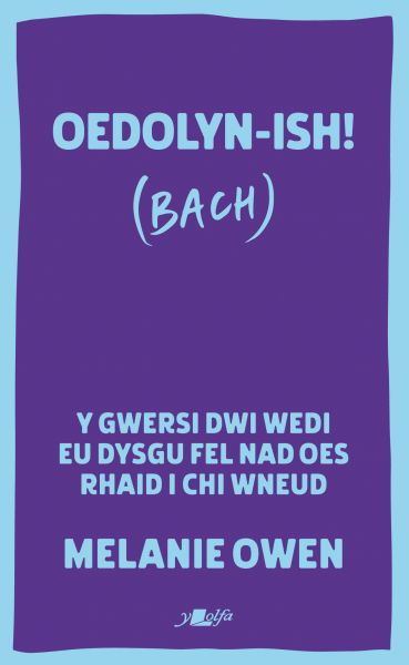 Oedolyn-Ish (Bach) gan Melanie Owen