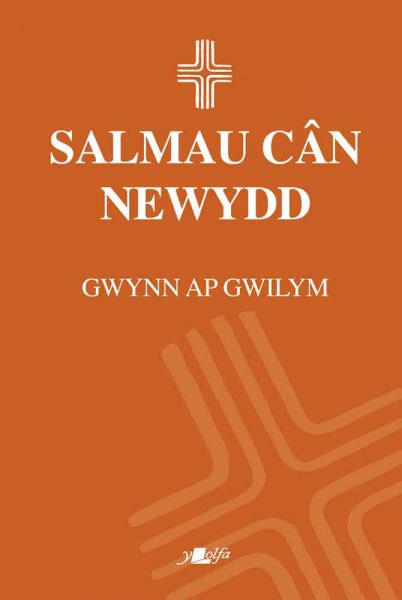 Salmau Can Newydd gan Gwynn ap Gwilym