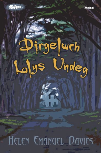 Dirgelwch Llys Undeg  gan Helen Emanuel