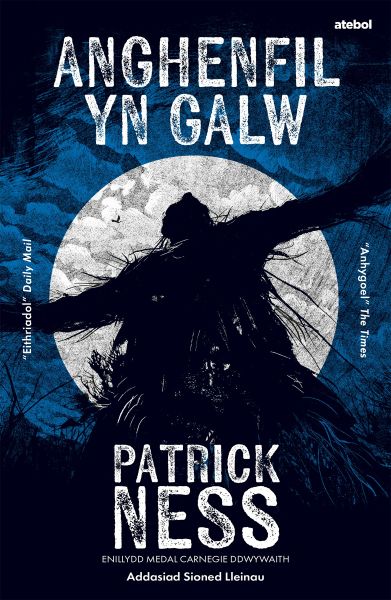 Anghenfil Yn Galw gan Patrick Ness