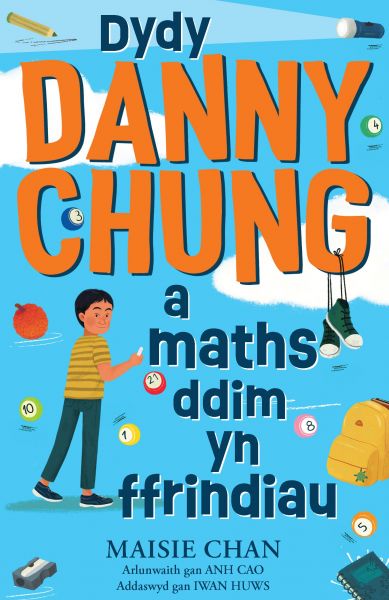 Dydy Danny Chung a Maths Ddim yn Ffrindiau gan Mai