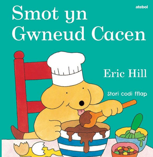 Smot yn Gwneud Cacen gan Eric Hill