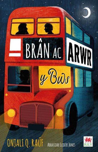 Bran ac Arwr y Bws gan Onjali Q Rauf