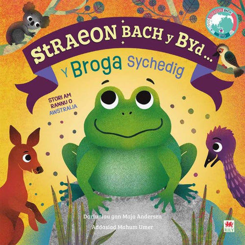 Straeon Bach y Byd: Y Broga Sychedig