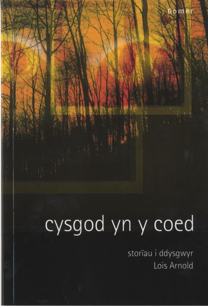 Cysgod yn y Coed Gan Lois Arnold