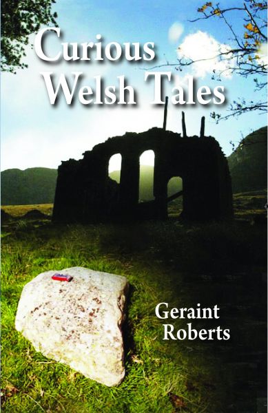 Curious Welsh Tales Geraint Roberts