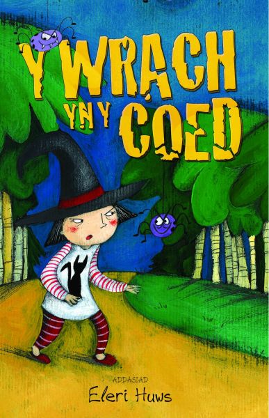 Y Wrach yn y Coed gan Eleri Huws