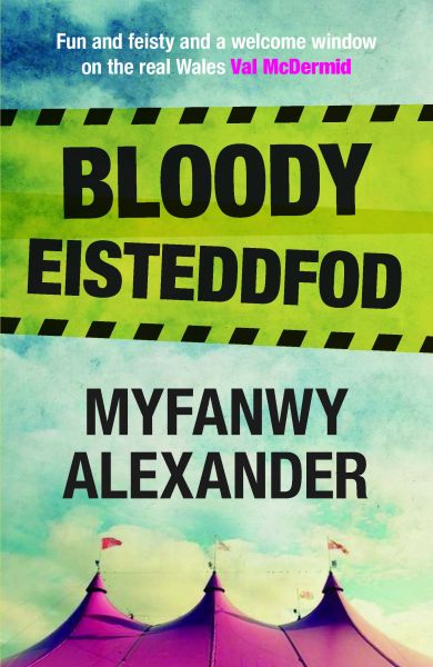 Bloody Eisteddfod Gan Myfanwy Alexander