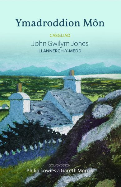 Ymadroddion Môn - Casgliad John Gwilym Jones