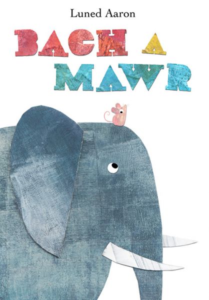 Bach a Mawr gan Luned Aaron