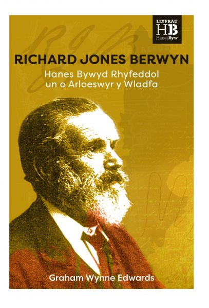 Hanes Bywyd Rhyfeddol Richard Jones Berwyn