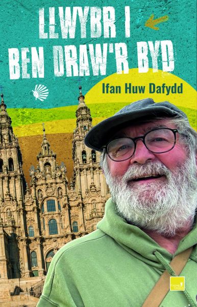 Llwybr i Ben Draw'r Byd gan Ifan Huw Dafydd