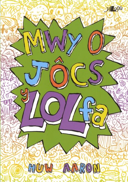 Mwy o Jocs y Lolfa gan Huw Aaron