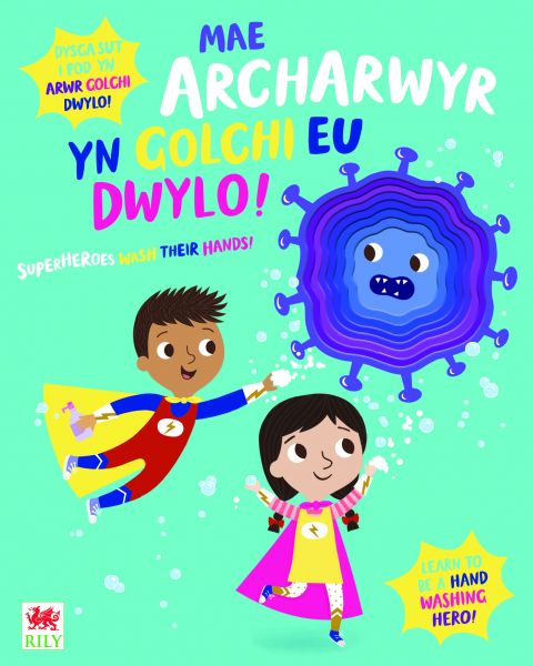 Mae Archarwyr yn Golchi Eu Dwylo
