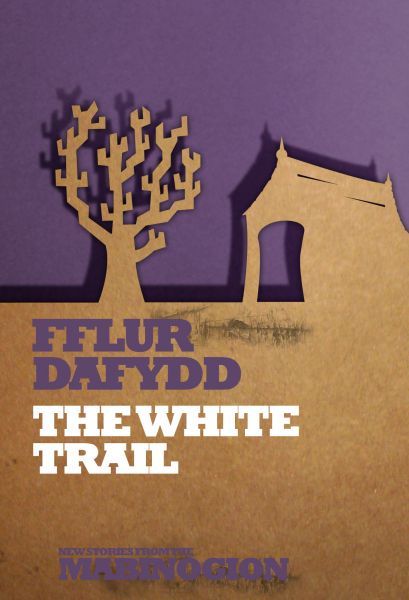 The White Trail Gan Fflur Dafydd