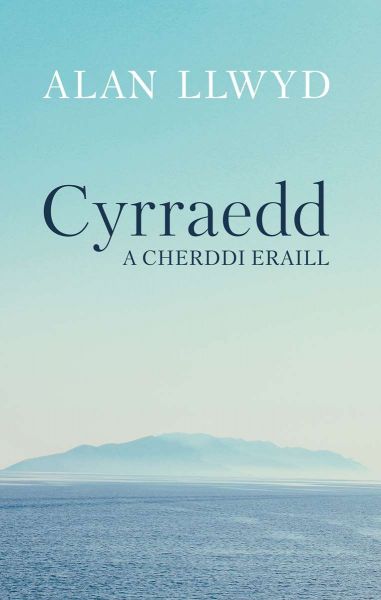 Cyrraedd a Cherddi Eraill gan Alan Llwyd