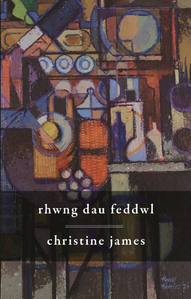 Rhwng Dau Feddwl gan Christine James