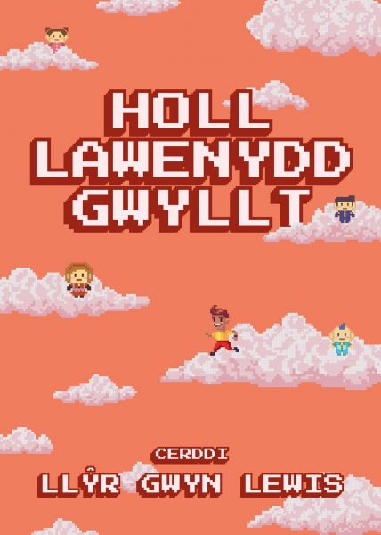 Holl Lawenydd Gwyllt gan Llyr Gwyn Lewis