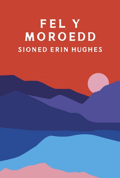 Fel y Moroedd gan Sioned Erin Hughes