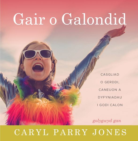 Gair o Galondid gan Caryl Parry Jones