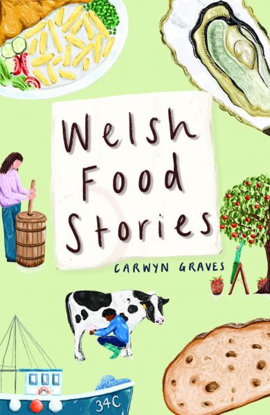 Welsh Food Stories gan Carwyn Graves
