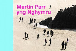 Martin Parr yng Nghymru