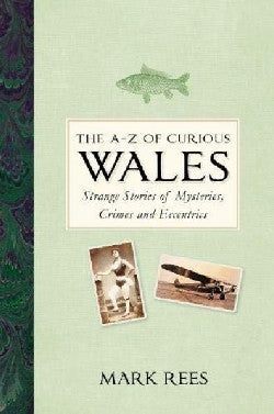 The A-Z Of Curious Wales