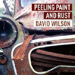 Peeling Paint And Rust by David Wilson