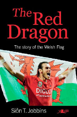 The Red Dragon- Story of the Welsh Flag