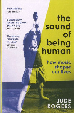The Sound Of Being Human by Jude Rogers