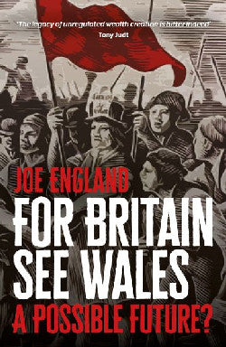 For Britain See Wales A Possible Future? Joe England