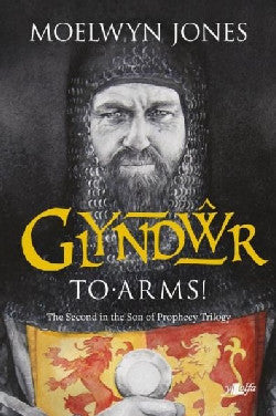 Glyndwr To Arms! Gan Moelwyn Jones