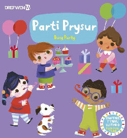 Cyfres Gwthio, Tynnu, Troi: Parti Prysur / Busy Party