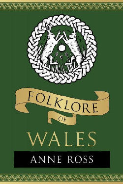 Folklore of Wales gan Anne ross