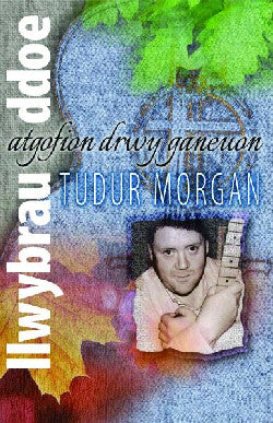 Llwybrau Ddoe Tudur Morgan