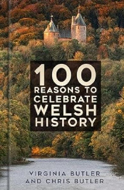 100 Reasons to Celebrate Welsh History