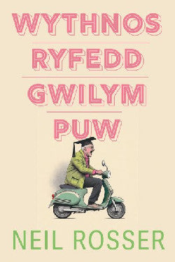 Wythnos Ryfedd Gwilym Puw gan Neil Rosser