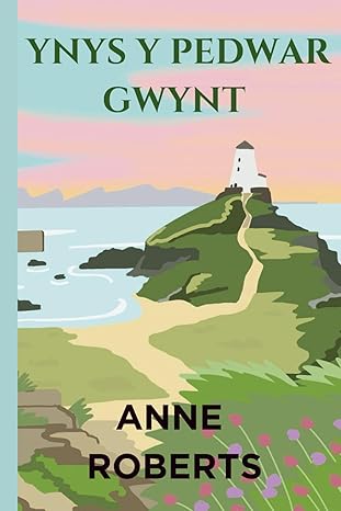 Ynys Y Pedwar Gwynt gan Anne Roberts